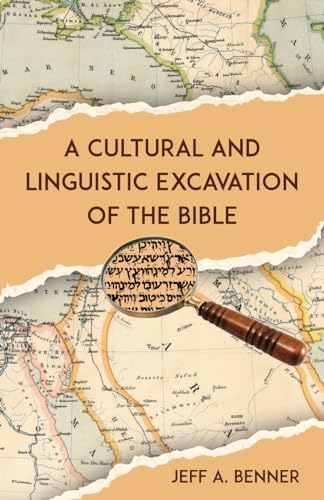 A Cultural and Linguistic Excavation of the Bible (Paperback)