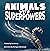 Animals with Superpowers