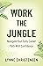 Work the Jungle