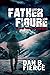 Father Figure and Other Twisted Tales of Survival by Dan B Fierce