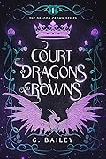 Court of Dragons and Crowns (Dragon Crown, #1)