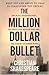 The Million Dollar Bullet