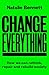 Change Everything: How We Can Rethink, Repair and Rebuild Society