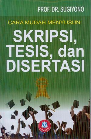 Cara Mudah Menyusun Skripsi, Tesis, dan Disertasi (Paperback)