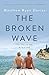 The Broken Wave by Matthew Ryan Davies