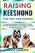 RAISING KEESHOND FOR FIRST ...