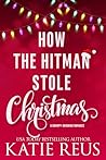 How the Hitman Stole Christmas (Holiday with a Hitman, #1)