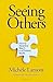 Seeing Others: How to Redefine Worth in a Divided World