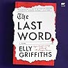 The Last Word by Elly Griffiths