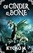 Of Cinder & Bone (Of Cinder & Bone, #1)