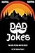 Dad Jokes: The Good, The Bad and The Cheesy