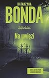 Na uwięzi (Jakub Sobieski, #4) Na uwięzi (Jakub Sobieski, #4)