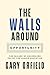 The Walls around Opportunity: The Failure of Colorblind Policy for Higher Education (Our Compelling Interests)
