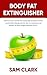 Body Fat Extinguisher by Sam Clark
