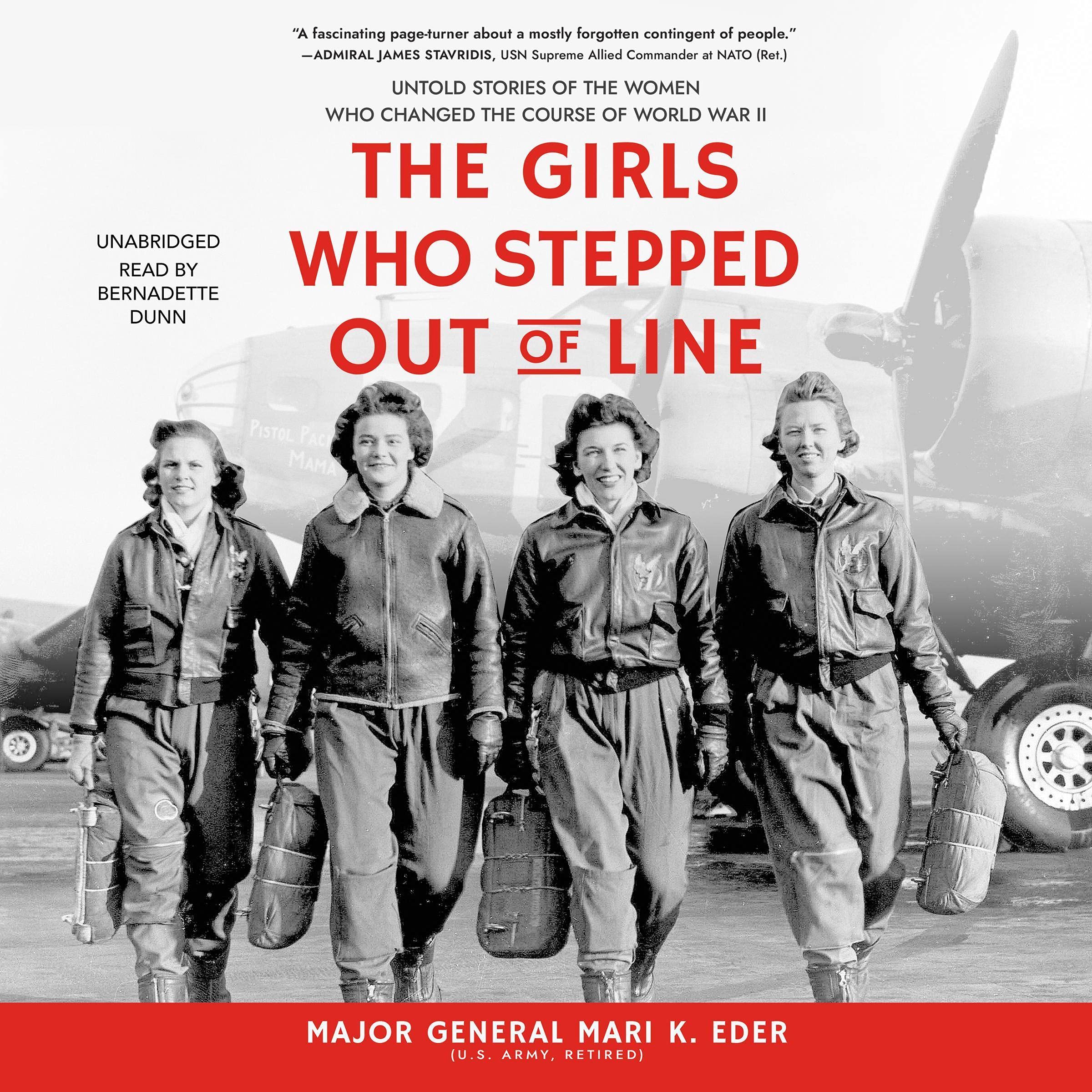 The Girls Who Stepped Out of Line: Untold Stories of the Women Who Changed the Course of World War II (Audible Audio)