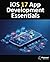 iOS 17 App Development Essentials: Developing iOS 17 Apps with Xcode 15, Swift, and SwiftUI