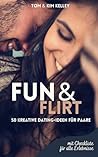 Fun & Flirt: 50 kreative Dating-Ideen für Paare (German Edition)