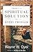 There's a Spiritual Solution to Every Problem