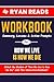 Workbook For How We Live Is How We Die by Ryan Reads