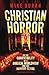 Christian Horror: On the Compatibility of a Biblical Worldview and the Horror Genre 2nd Edition