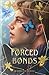 Forced Bonds (The Bonds That Tie, #4)