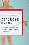 Diagnose : kvinne...