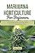 Marijuana Horticulture for ...