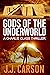 Gods of the Underworld by J.J. Carson