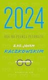 2024. Rok na pełnej petardzie z ks. Janem Kaczkowskim