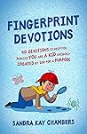 Fingerprint Devotions: 40 Devotions to Help You Realize You Are a Kid Uniquely Created by God for a Purpose