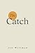 The Catch