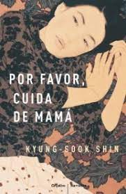 Por Favor, Cuida de Mama (Spanish Edition) [Hardcover] [2012] (Author) Shin Kyung-sook