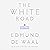 The White Road: Journey into an Obsession