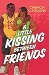 A Little Kissing Between Friends by Chencia C. Higgins