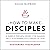 How to Make Disciples: A Si...
