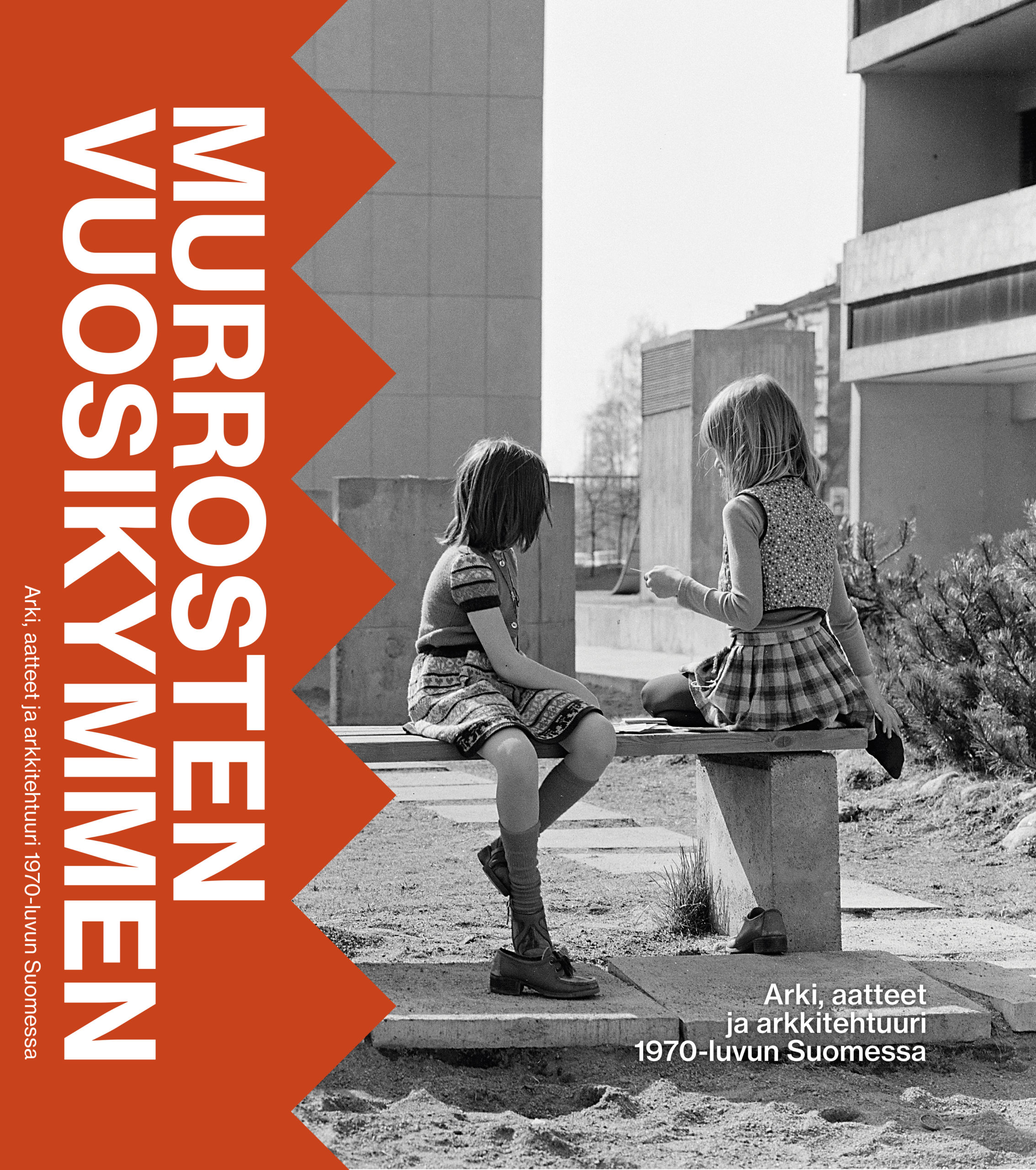 Murrosten vuosikymmen: Arki, aatteet ja arkkitehtuuri 1970-luvun Suomessa