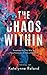 The Chaos Within by Katelynne Roland