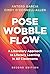 Pose, Wobble, Flow by Antero García