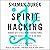 Spirit Hacking: Six Shamanic Keys to Reclaim Your Personal Power, Transform Yourself, and Light Up the World