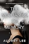 The Mechanics of Memory by Audrey     Lee