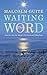Waiting on the Word: A Poem a Day for Advent, Christmas and Epiphany