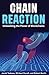Chain Reaction: Unleashing the Power of Blockchains