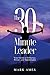 The 30-Minute Leader: Your Guide to Influence, Power, and Transformation