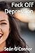 Feck Off Depression