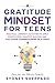 A Gratitude Mindset for Tee...