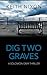 Dig Two Graves (Detective Solomon Gray)