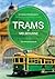 Trams of Melbourne: The Ultimate Handbook