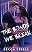 The Bonds We Break