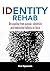 IDENTITY REHAB: Decoupling ...