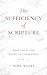 The Sufficiency of Scripture: Basic Issues and Points of Contention
